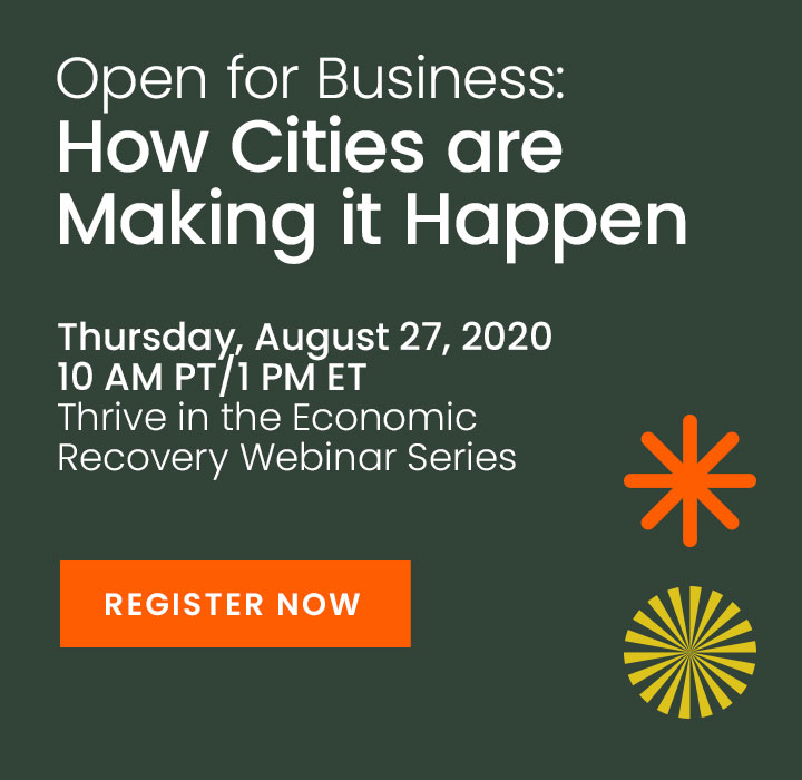 Open for Business: How Cities are Making it Happen. August 27, 1 PM ET - Register now