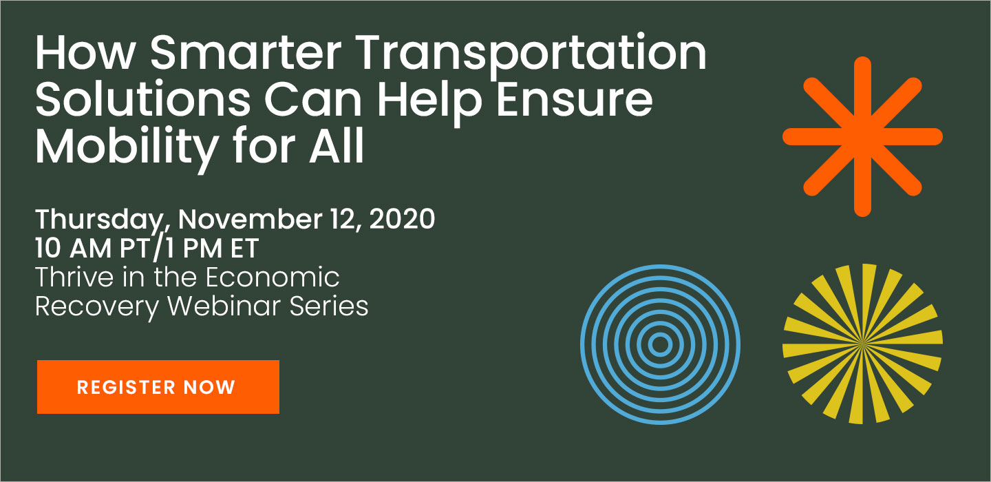 How Smarter Transportation Solutions Can Help Ensure Mobility for All. November 12, 1 PM ET. Register now.