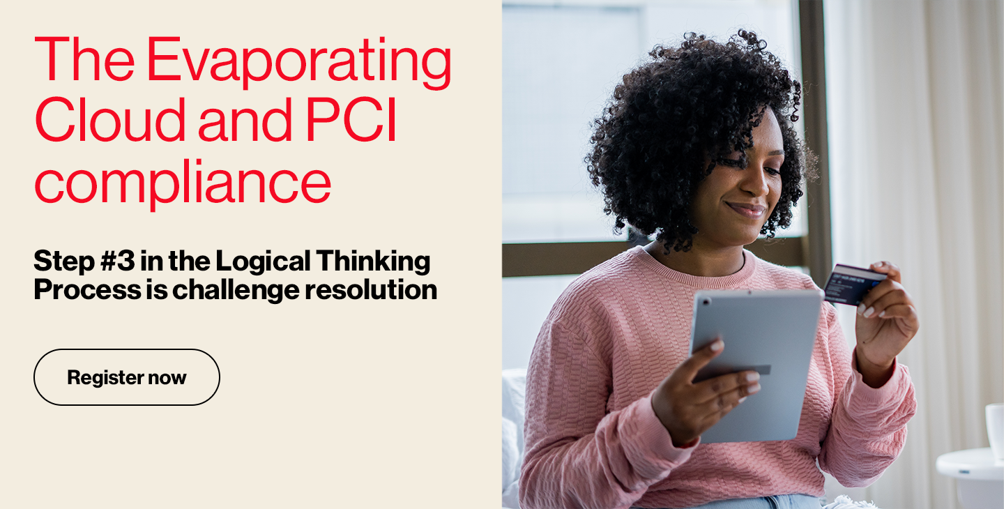 PCI Compliance and the Evaporating Cloud. The next step in the Logical Thinking Process is challenge resolution.